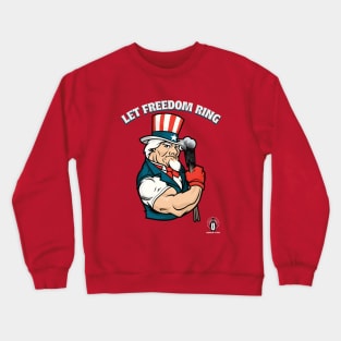 Let Freedom Ring Crewneck Sweatshirt